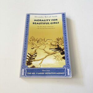 Morality for Beautiful Girls By Alexander McCall Smith